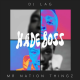 DJ LAG, MrNationThingz, K.C Driller – Hade Boss