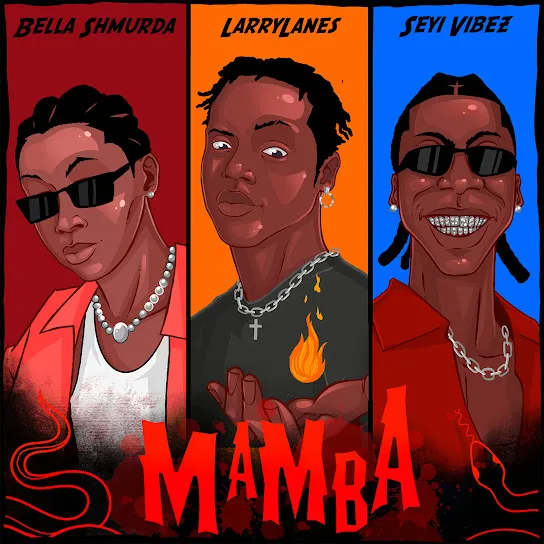 Larrylanes – Mamba ft. Bella Shmurda & Seyi Vibez