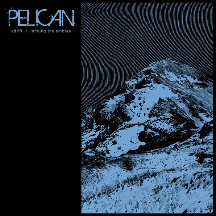 Pelican - Adrift / Tending the Embers Album Download