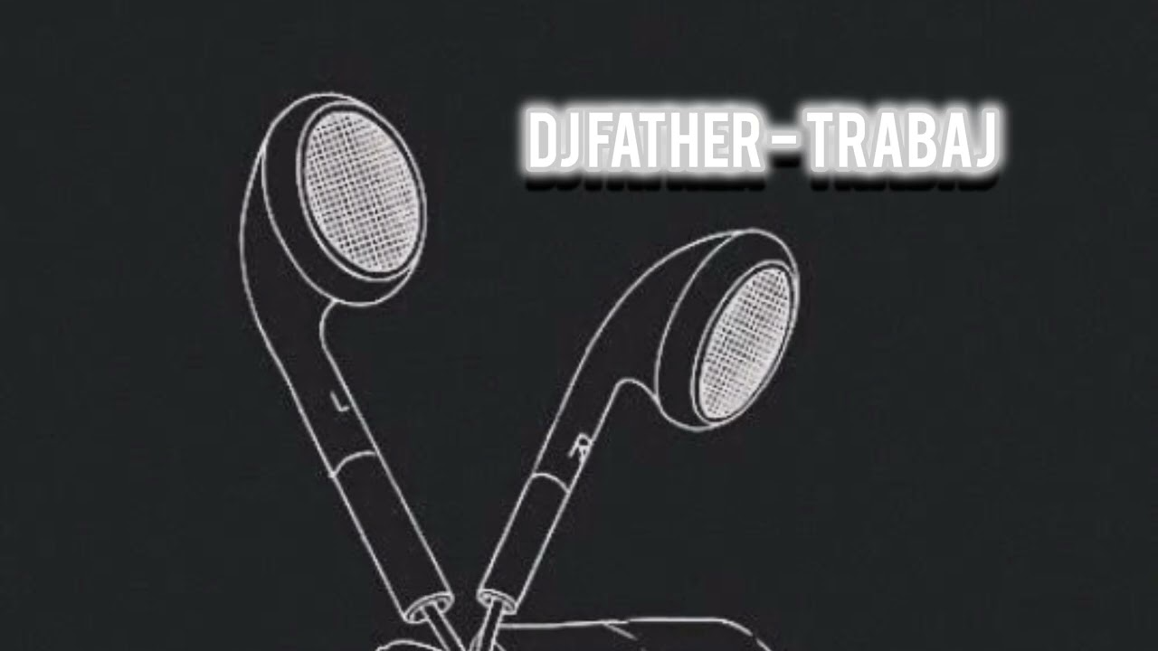 DJ FATHER – TRABAJ