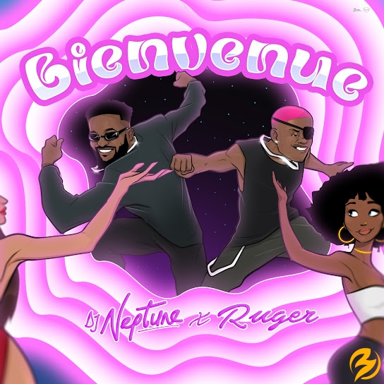 DJ Neptune & Ruger – Bienvenue