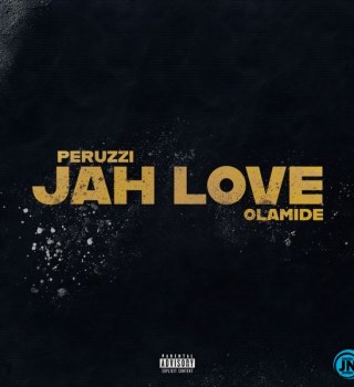 Peruzzi Ft. Olamide - Jah Love Mp3 Download